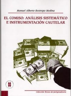 el-comiso-analisis-sistematico-e-instrumentacion-cautelar-9789588298566-uros
