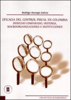 Eficacia del control fiscal en Colombia Derecho comparado historia macroorganizaciones e instituciones