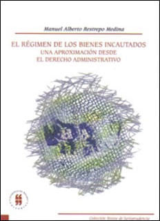 el-regimen-de-los-bienes-incautados-una-aproximacion-desde-el-derecho-administrativo-9789588298610-uros