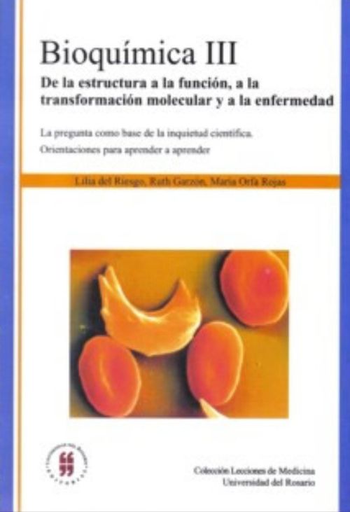 Bioquímica III De la estructura a la función a la transformación molecular y a la enfermedad