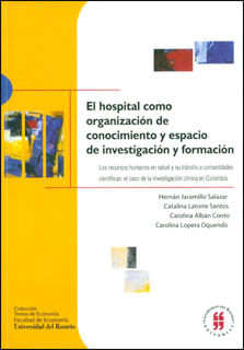 el-hospital-como-organizacion-de-conocimiento-y-espacio-de-investigacion-y-formacion-9789588298993-uros