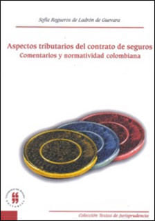 Aspectos tributarios del contrato de seguros Comentarios y normatividad colombiana
