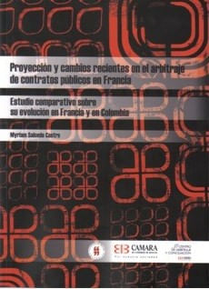 proyeccion-y-cambios-recientes-en-el-arbitraje-de-contratos-publicos-en-francia-estudio-comparativo-sobre-su-evolucion-en-francia-y-en-colombia-9789588378725-uros