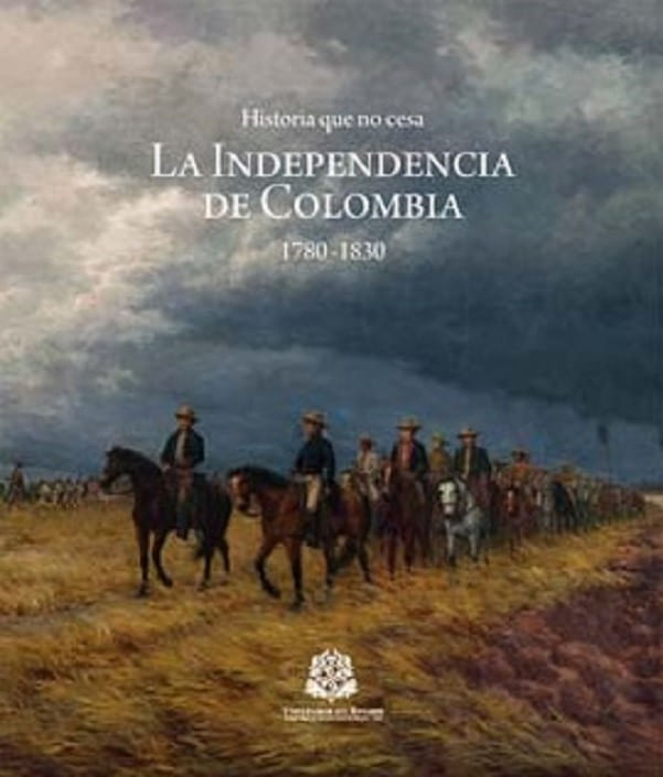 historia-que-no-cesa-la-independencia-de-colombia-1780-1830-9789587381016-uros