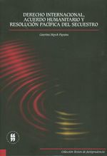derecho-internacional-acuerdo-humanitario-y-resolucion-pacifica-del-secuestro-9789587381771-uros