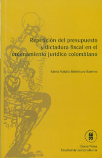 Repetición del presupuesto y dictadura fiscal en el ordenamiento jurídico colombiano