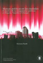 marcas-politicas-en-las-ciudades-el-declive-de-las-maquinarias-politicas-en-bogota-napoles-y-chicago-9789587381504-uros