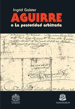 aguirre-o-la-posteridad-arbitraria-9789587382044-uros