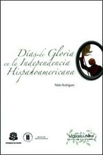 dias-de-gloria-en-la-independencia-hispanoamericana-9789587382136-uros