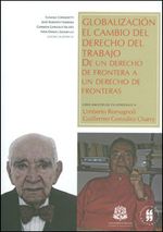 globalizacion-el-cambio-del-derecho-del-trabajo-de-un-derecho-de-frontera-a-un-derecho-de-fronteras-estudio-comparado-en-homenaje-a-los-profesores-umberto-romagnoli-y-guillermo-gonzalez-charry-9789587832013-uros