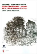 geografia-de-la-lamentacion-institucion-hospitalaria-y-sociedad-nuevo-reino-de-granada-1760-1810-9789587382532-uros