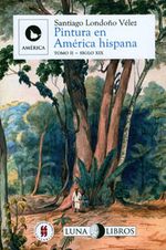 pintura-en-america-hispana-siglos-xvi-al-xx-tomo-ii-9789585738836-uros
