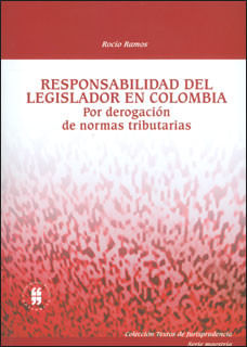 Responsabilidad del legislador en Colombia por derogación de normas tributarias