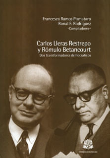 carlos-lleras-restrepo-y-romulo-betancourt-9789587381283-uros