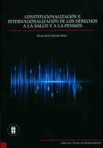constitucionalizacion-e-internacionalizacion-de-los-derechos-a-la-salud-y-a-la-pension-9789587382983-uros