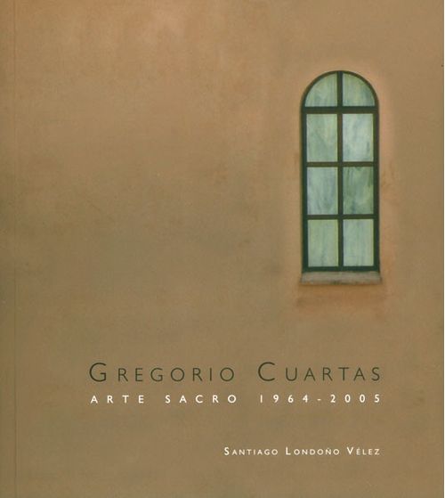 Gregorio Cuartas Arte sacro 1964 2005