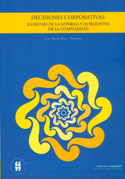 decisiones-corporativas-ilusiones-de-la-sinergia-y-horizontes-de-la-complejidad-9789587383867-uros