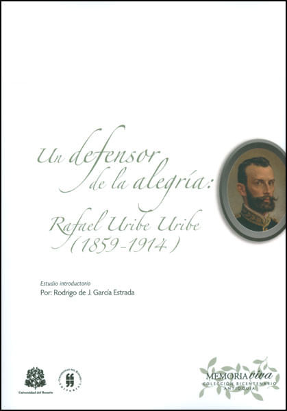 un-defensor-de-la-alegria-rafael-uribe-uribe-1859-1914-9789587384093-uros