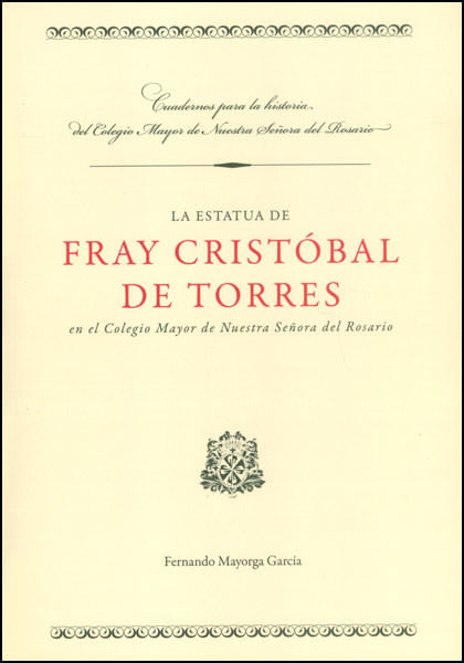 la-estatua-de-fray-cristobal-de-torres-en-el-colegio-mayor-de-nuestra-senora-del-rosario-9789587383683-uros