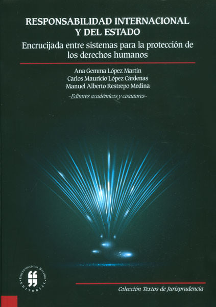 responsabilidad-internacional-y-del-estado-encrucijada-entre-sistemas-para-la-proteccion-de-los-derechos-humanos-9789587385847-uros