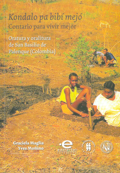 kondalo-pa-bibi-mejo-contarlo-para-vivir-mejor-oratura-y-oralitura-de-san-basilio-de-palenque-colombia-9789587168495-uros