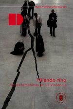 hilando-fino-voces-femeninas-en-la-violencia-9789587386332-uros