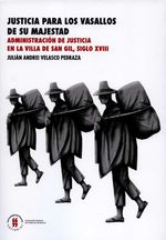 justicia-para-los-vasallos-de-su-majestad-administracion-de-justicia-en-la-villa-de-san-gil-siglo-xviii-9789587386530-uros