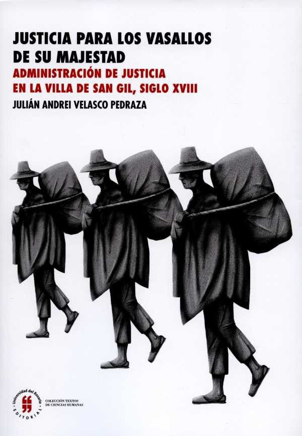justicia-para-los-vasallos-de-su-majestad-administracion-de-justicia-en-la-villa-de-san-gil-siglo-xviii-9789587386530-uros