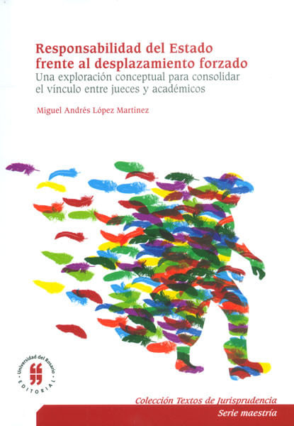 responsabilidad-del-estado-frente-al-desplazamiento-forzado-una-exploracion-conceptual-para-consolidar-el-vinculo-entre-jueces-y-academicos-9789587386837-uros