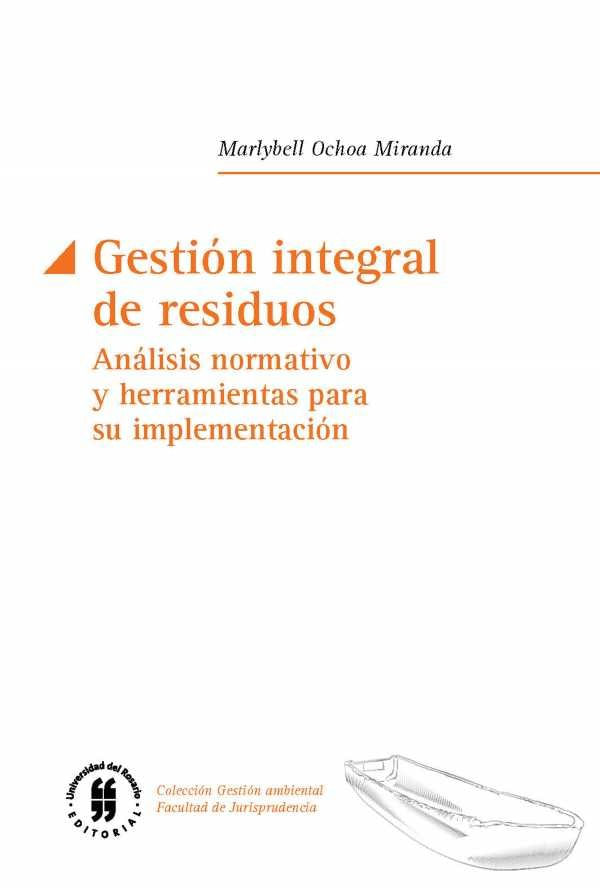 gestion-integral-de-residuos-analisis-normativo-y-herramientas-para-su-implementacion-9789587387544-uros