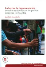 la-brecha-de-implementacion-de-los-derechos-territoriales-de-los-pueblos-indigenas-en-colombia-9789587387728-uros