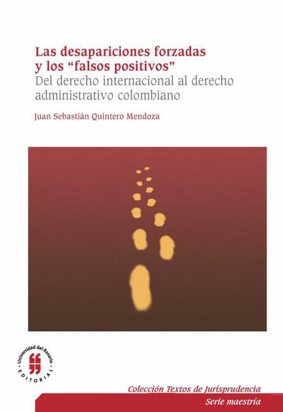las-desapariciones-forzadas-y-los-falsos-positivos-del-derecho-internacional-al-derecho-administrativo-colombiano-9789587387919-uros