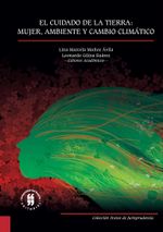 el-cuidado-de-la-tierra-mujer-ambiente-y-cambio-climatico-9789587387957-uros