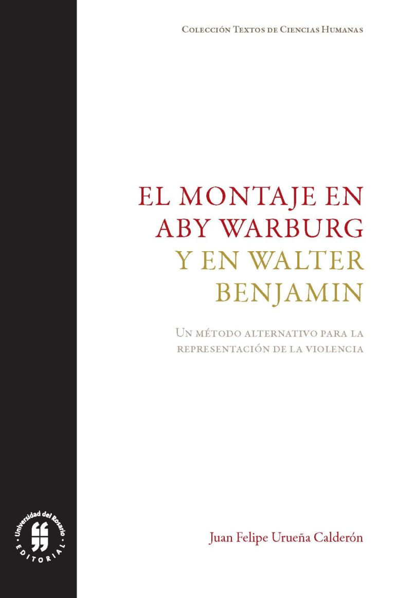 el-montaje-en-aby-warburg-y-en-walter-benjamin-un-metodo-alternativo-para-la-representacion-de-la-violencia-9789587388749-uros