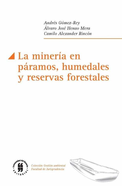 La minería en páramos humedales y reservas forestales