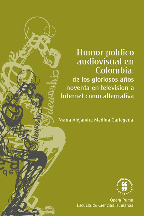 Humor político audiovisual en Colombia de los gloriosos años noventa en televisión a Internet como alternativa