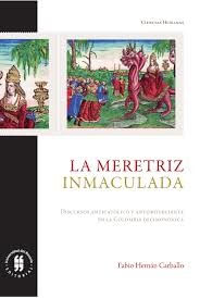 la-meretriz-inmaculada-discursos-anticatolico-y-antiprotestante-en-la-colombia-decimononica-9789587389890-uros