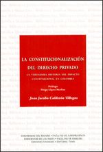 la-constitucionalizacion-del-derecho-privado-la-verdadera-historia-del-impacto-constitucional-en-colombia-9789583509834-uros