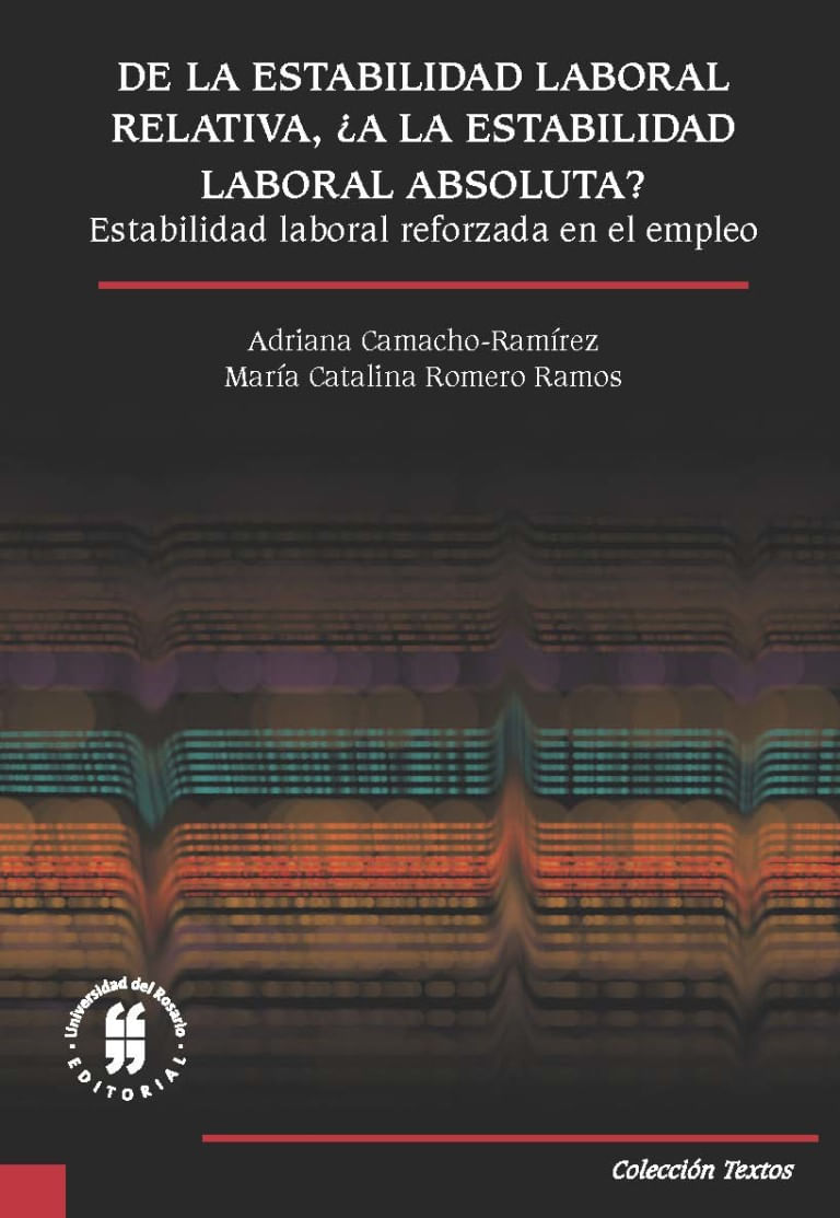 de-la-estabilidad-laboral-relativa-a-la-estabilidad-laboral-absoluta-9789587840070-uros