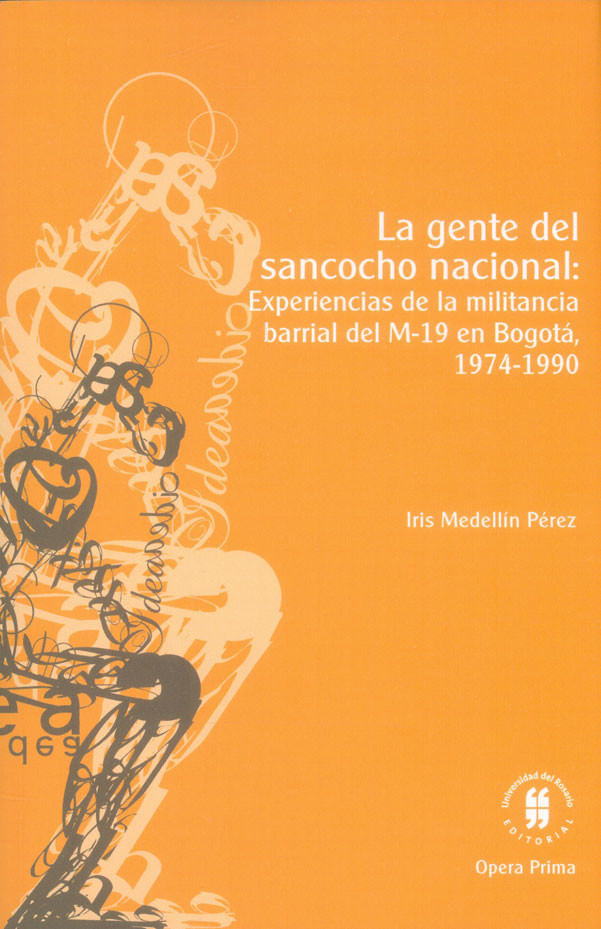 la-gente-del-sancocho-nacional-experiencias-de-la-militancia-barrial-del-m-19-en-bogota-1974-1990-9789587840698-uros