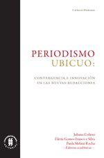 periodismo-ubicuo-convergencia-e-innovacion-en-las-nuevas-redacciones-9789587840728-uros