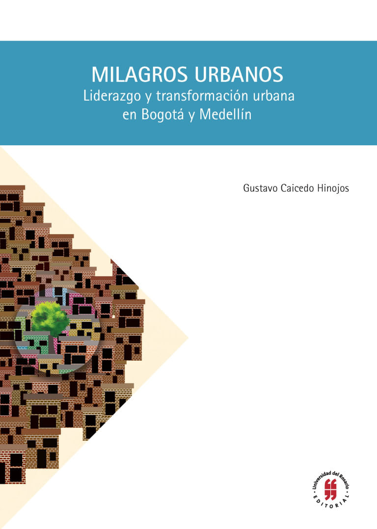 milagros-urbanos-liderazgo-y-transformacion-urbana-en-bogota-y-medellin-9789587840490-uros