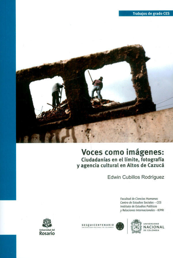 voces-como-imagenes-ciudadanias-en-el-limite-fotografia-y-agencia-cultural-en-altos-de-cazuca-9789587830385-uros