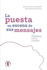 la-puesta-en-escena-de-sus-mensajes-palabras-voz-y-cuerpo-9789587841268-uros