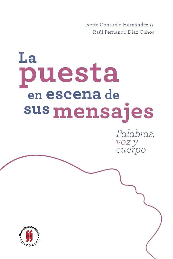 la-puesta-en-escena-de-sus-mensajes-palabras-voz-y-cuerpo-9789587841268-uros