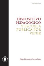dispositivo-pedagogico-y-escuela-publica-por-venir-9789587841855-uros