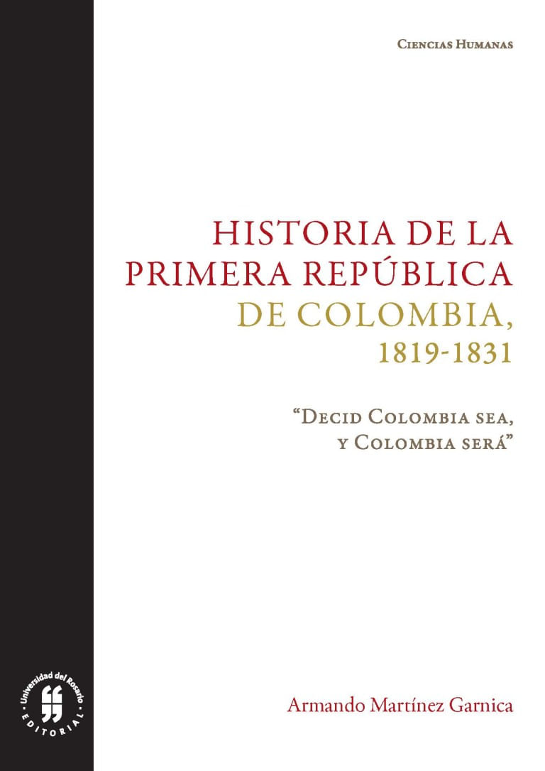 historia-de-la-primera-republica-de-colombia-1819-1831-decid-colombia-sea-y-colombia-sera-9789587842197-uros