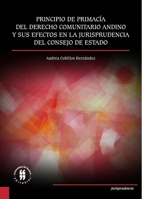 Principio de primacía del derecho comunitario andino y sus efectos en la jurisprudencia del Consejo de Estado