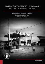 migracion-y-derechos-humanos-el-caso-colombiano-2014-2018-9789587842944-uros