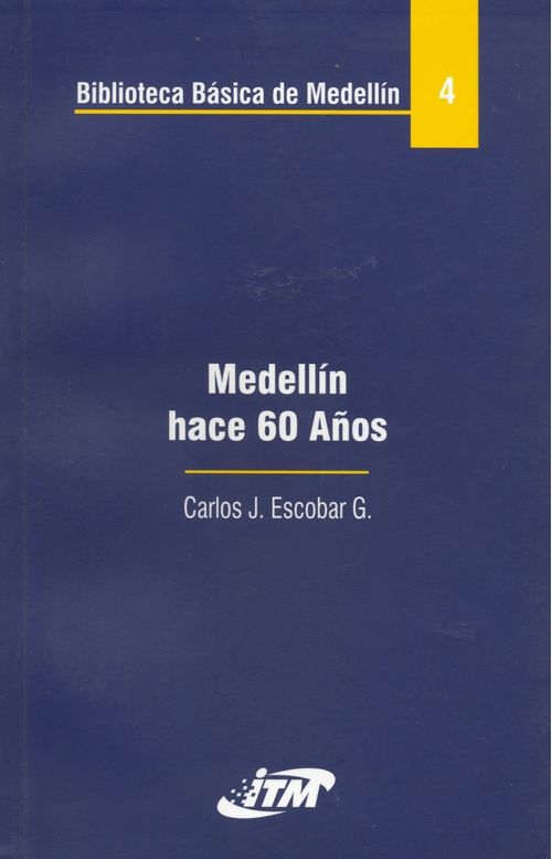 Medellín hace 60 años Tomo 4